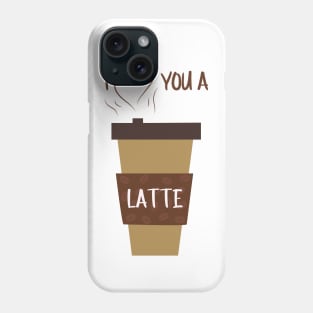 I Love You A Latte Romantic Food Pun for Valentines or Anniversary Phone Case