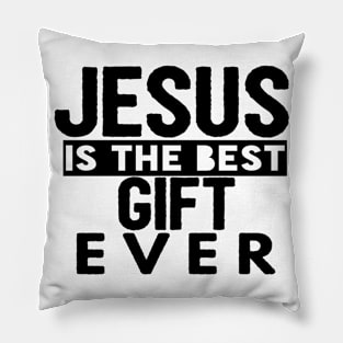 Jesus Is The Best Gift Ever Cool Inspirational Christian Pillow