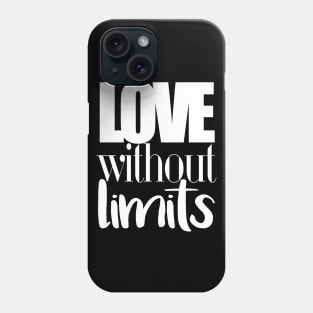 Love without limits Phone Case