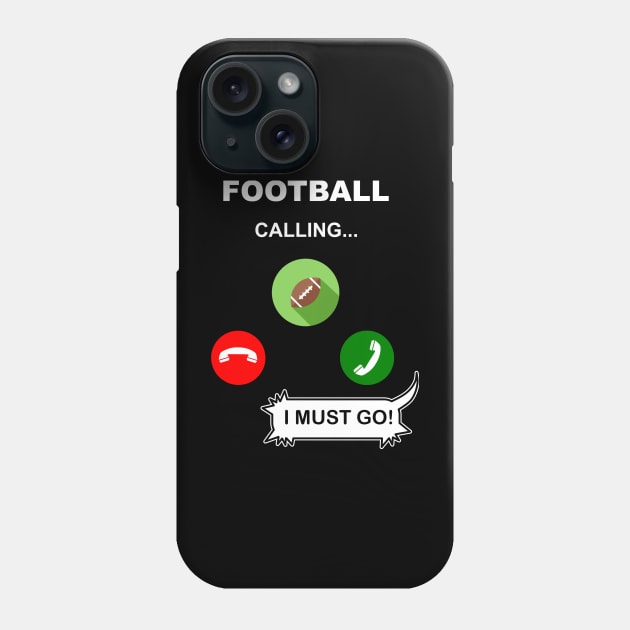 Football Calling, I must go Phone Case by Geoji 