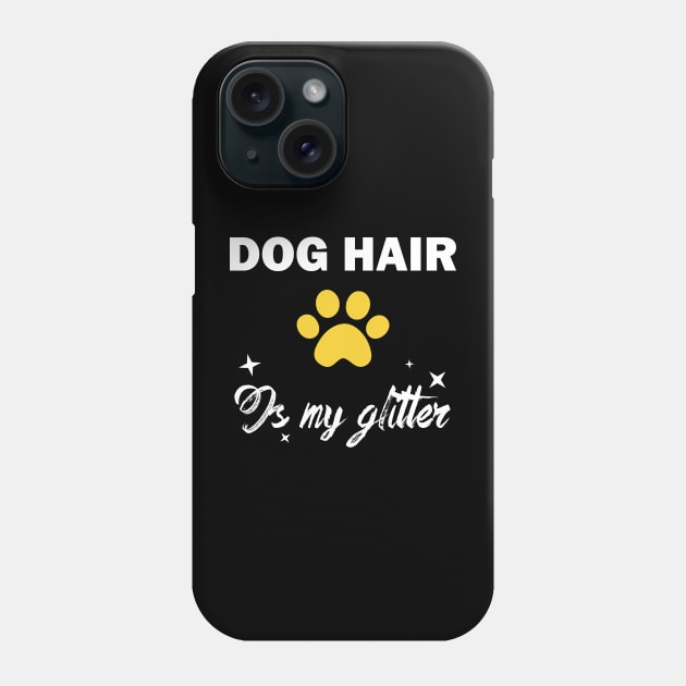 dog hair is my glitter funny dog owner Phone Case by teestaan