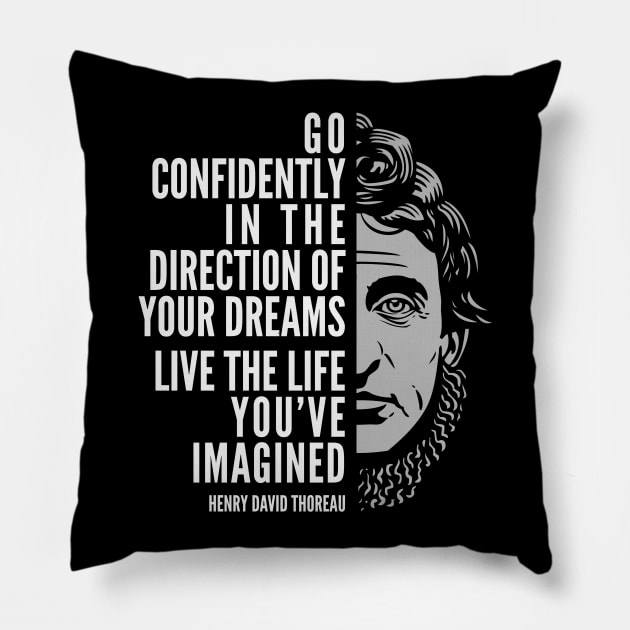 Henry David Thoreau Quote: Live the Life You’ve Imagined Pillow by Elvdant