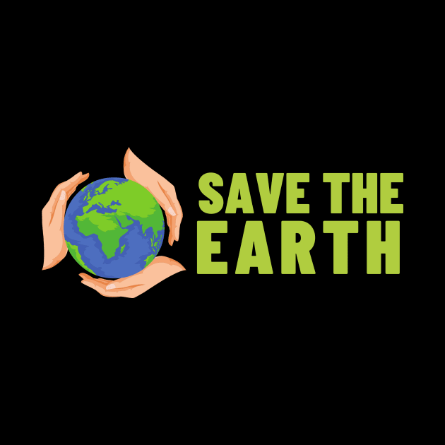 Save The Earth, Save The Planet by Qibar Design