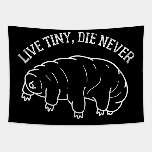 Live Tiny, Die Never Tapestry