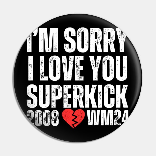 Shawn Michaels T-Shirt Wrestlemania 24 I'm Sorry I love You Superkick Shawn Michaels HBK Merch Pin by Wrestling Supreme