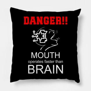 Mouth Faster than Brain Pillow