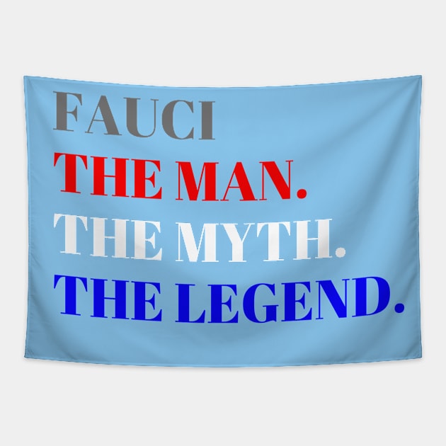 Fauci. The Man, The Myth. The Legend. Tapestry by BBbtq