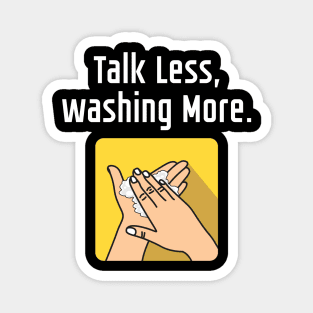 Talk Less Washing More Magnet