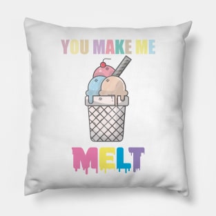 You Make Me MELT | Ice Cream Shirt Pillow