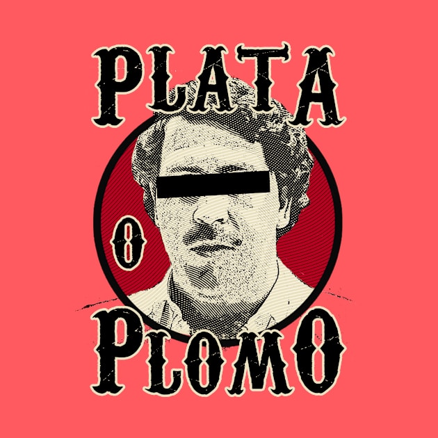 Plata O Plomo? by midimoik