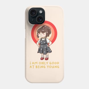 I am only good at being young Phone Case