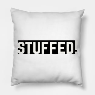 STUFFED! Pillow