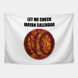 Let Me Check Mayan Calendar Tapestry