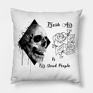 Morbid Fresh Air Is For Dead People Pillow