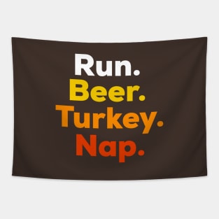 Funny Turkey Trot Shirt - Run, Beer, Turkey, Nap Tapestry