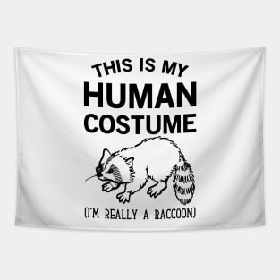 This is my Human Costume Raccoon Tapestry