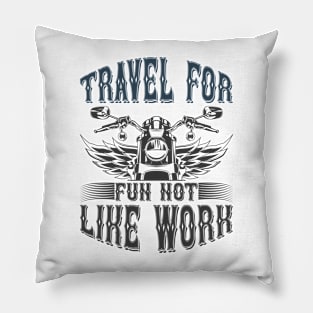 Travel For Fun Not Like Work T Shirt For Women Men Pillow