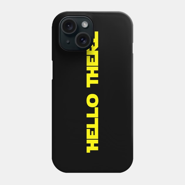 Hello There T-Shirt Phone Case by The Great Stories