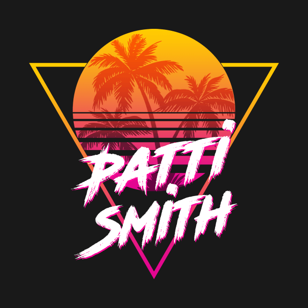 Patti Smith - Proud Name Retro 80s Sunset Aesthetic Design by DorothyMayerz Base