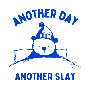 Another Day Another Slay Funny Bear Meme T-Shirt