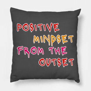 Positive Mindset From The Outset Motivational Slogan Pillow