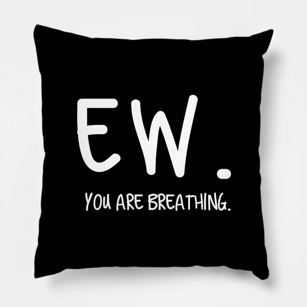 Ew. You are breathing Pillow by pepques