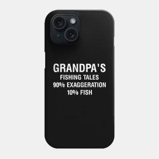 Grandpa's fishing tales: 90% exaggeration, 10% fish Phone Case