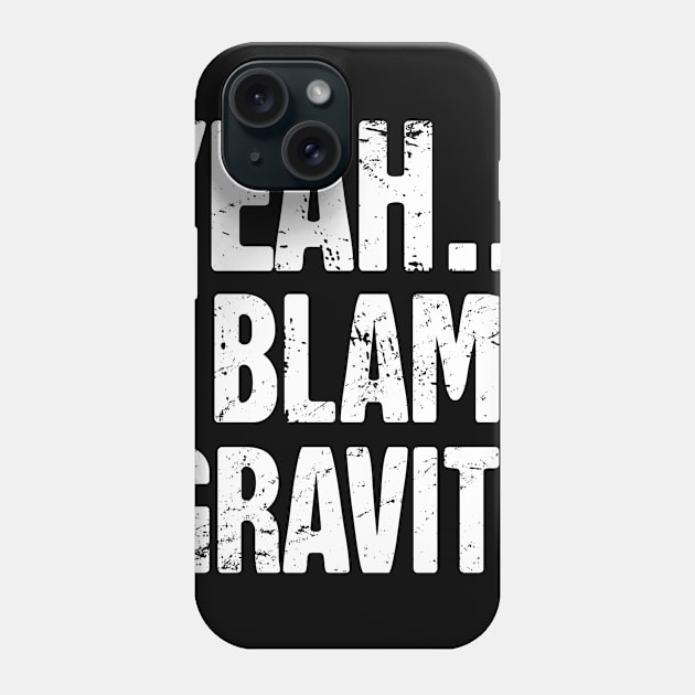 Gravity - Get Well Gift Fractured Broken Hip Bone Phone Case by MeatMan