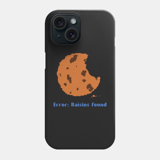 There are raisins in this cookie. Phone Case by FoxShiver