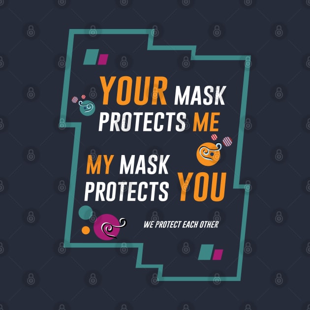 Your Mask Protects Me by ZUNAIRA