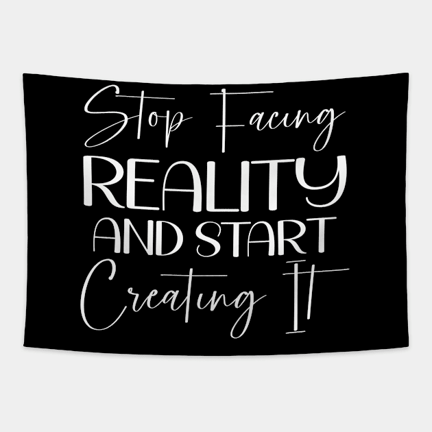 Stop facing reality and start creating it, Ancient Wisdom Tapestry by FlyingWhale369