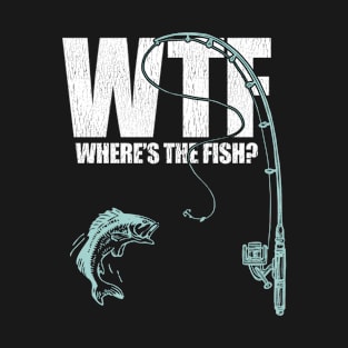 Wtf Where'S The Fish Fishing T-Shirt