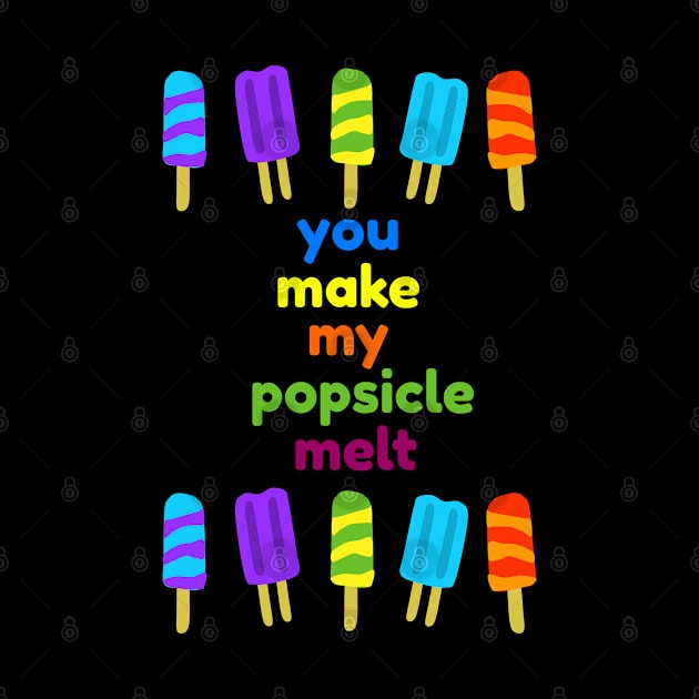 You Make My Popsicle Melt Funny by screamingfool