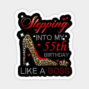 Stepping into My 55th Birthday Like A Boss Magnet