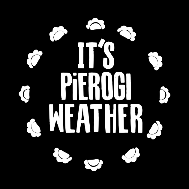 It's Pierogi Weather! by pepart