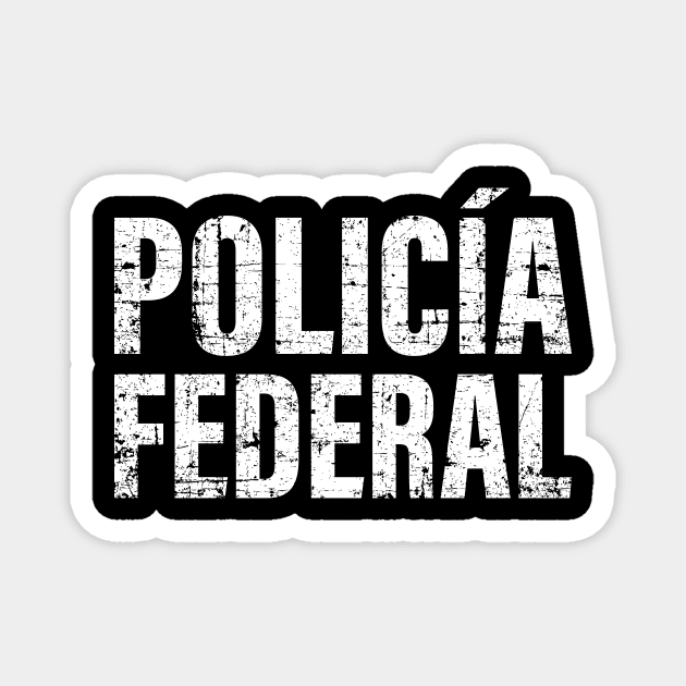 Policia Federal - vintage design Magnet by verde