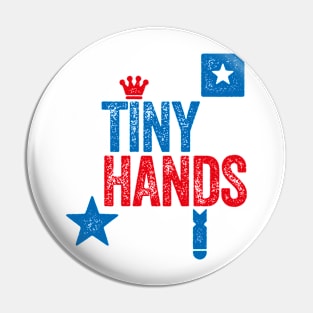 TINY HANDS - DONALD TRUMP 'tiny hands' PASTICHE Pin