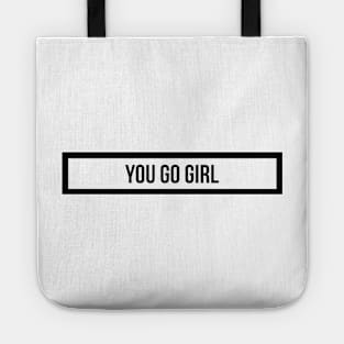 you go girl Tote