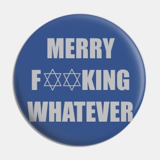 Merry F**king Whatever (Gray) Pin