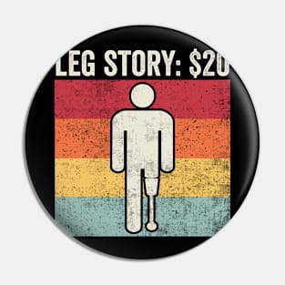 Leg Story Amputee Humor Pin