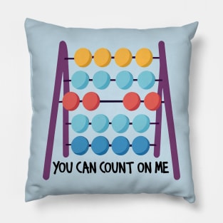 You Can Count on Me Pillow