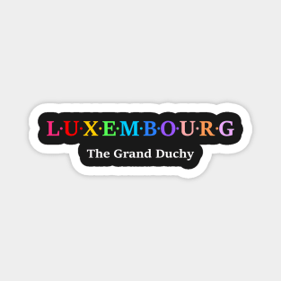 Luxembourg,  The Grand Duchy Magnet