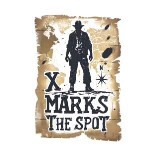 X Marks the Spot - Map - Quote - Indy T-Shirt