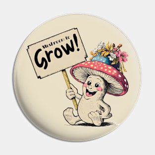 Mushroom to Grow! Nature-Inspired Pun T-Shirt Pin