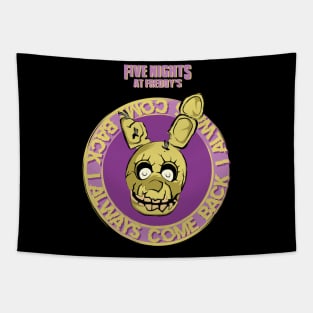 FIVE NIGHTS AT FREDDYS (FNAF): SPRINGTRAP I ALWAYS COME BACK Tapestry