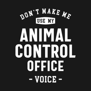 Animal Control Office Job Occupation Birthday Worker T-Shirt