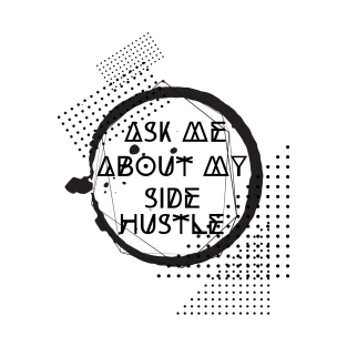 Side Hustle T-Shirt