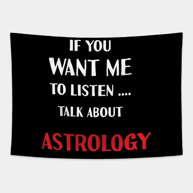 if you want me to listen talk about astrology Tapestry by Teekingdom