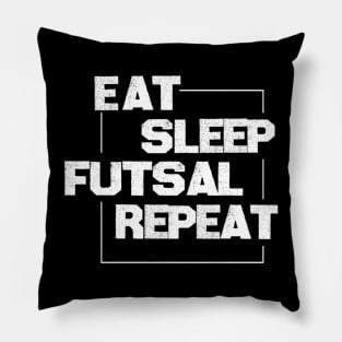 eat sleep futsal repeat Pillow