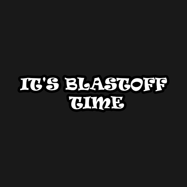 it's blastoff time by HShop